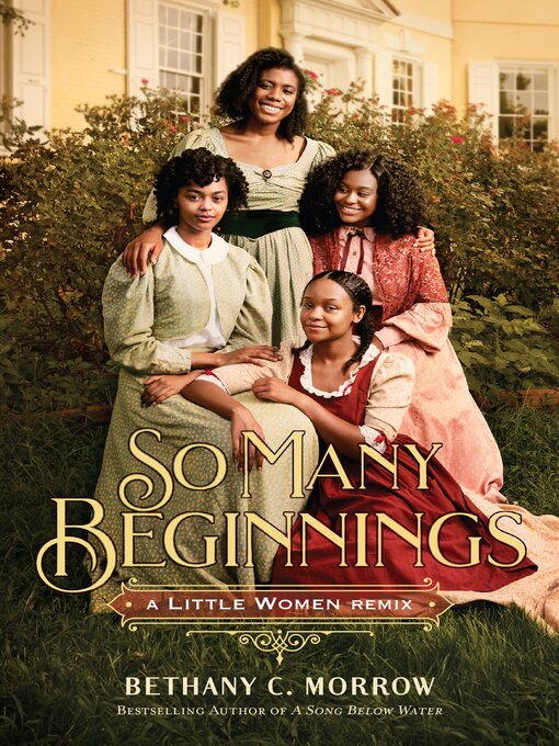 Title details for So Many Beginnings: A Little Women Remix by Bethany C. Morrow - Available